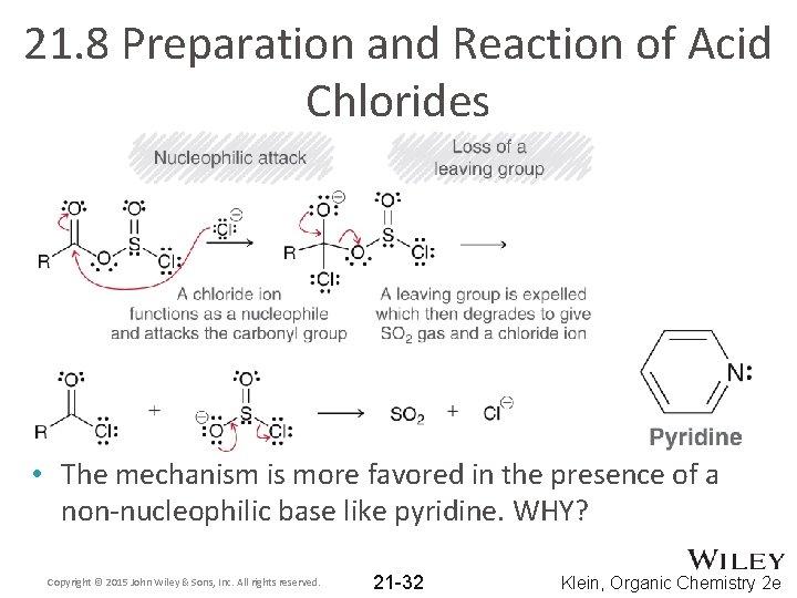 21. 8 Preparation and Reaction of Acid Chlorides • The mechanism is more favored