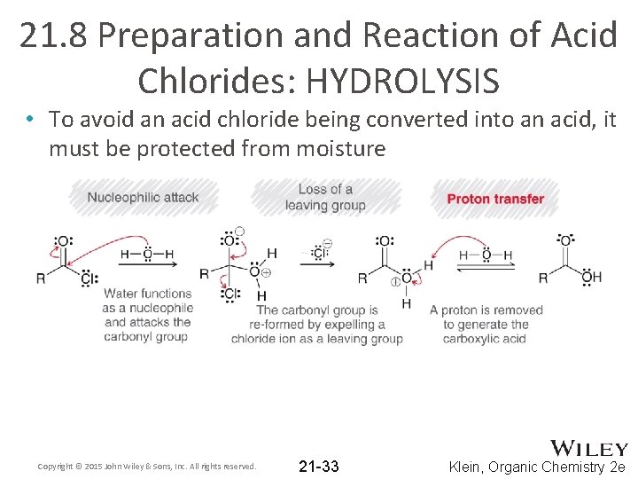 21. 8 Preparation and Reaction of Acid Chlorides: HYDROLYSIS • To avoid an acid