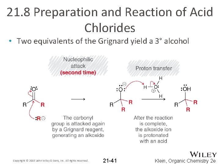 21. 8 Preparation and Reaction of Acid Chlorides • Two equivalents of the Grignard