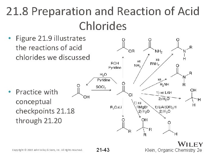 21. 8 Preparation and Reaction of Acid Chlorides • Figure 21. 9 illustrates the