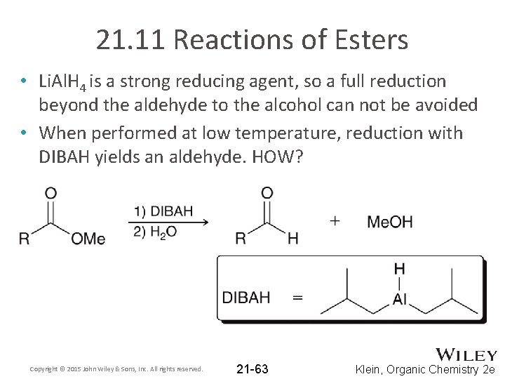 21. 11 Reactions of Esters • Li. Al. H 4 is a strong reducing