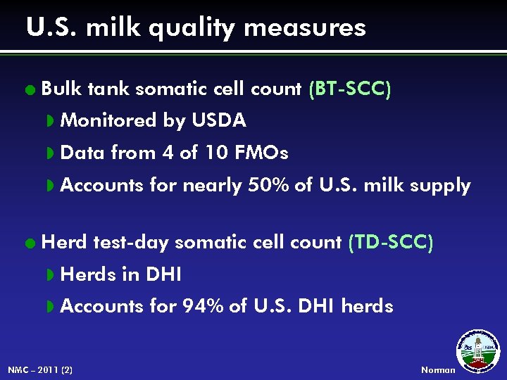 U. S. milk quality measures l l Bulk tank somatic cell count (BT-SCC) w