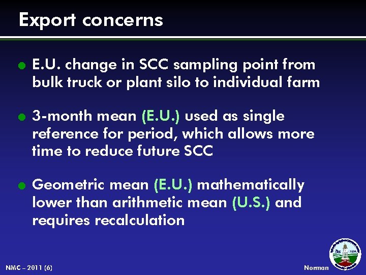 Export concerns l l l E. U. change in SCC sampling point from bulk