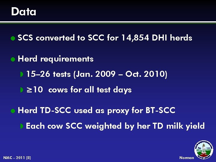 Data l SCS converted to SCC for 14, 854 DHI herds l Herd requirements