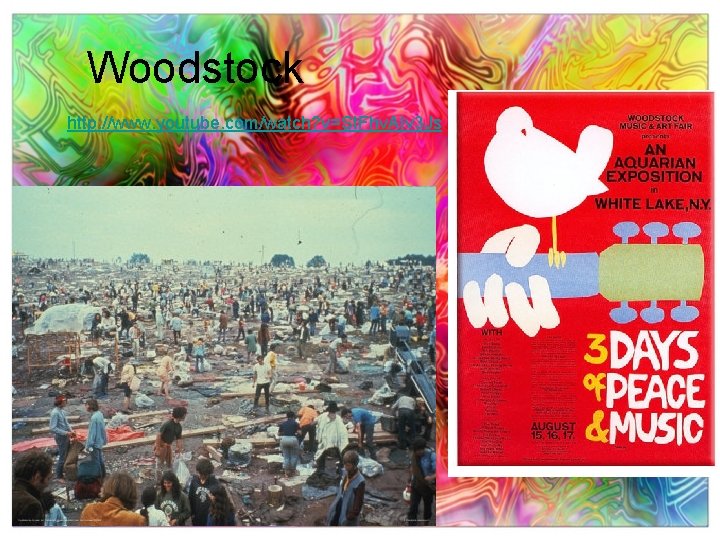 Woodstock http: //www. youtube. com/watch? v=St. Fhv. AIv 3 Js 