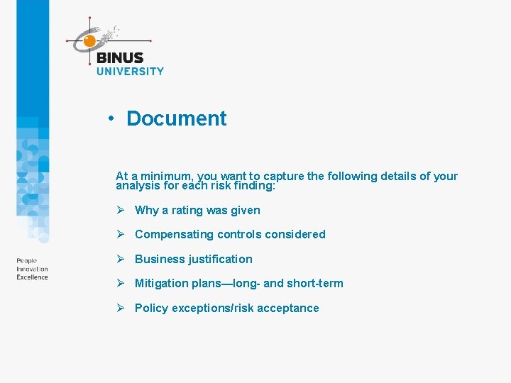  • Document At a minimum, you want to capture the following details of