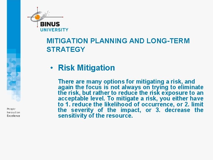MITIGATION PLANNING AND LONG-TERM STRATEGY • Risk Mitigation There are many options for mitigating