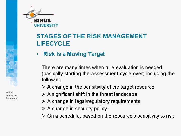 STAGES OF THE RISK MANAGEMENT LIFECYCLE • Risk Is a Moving Target There are