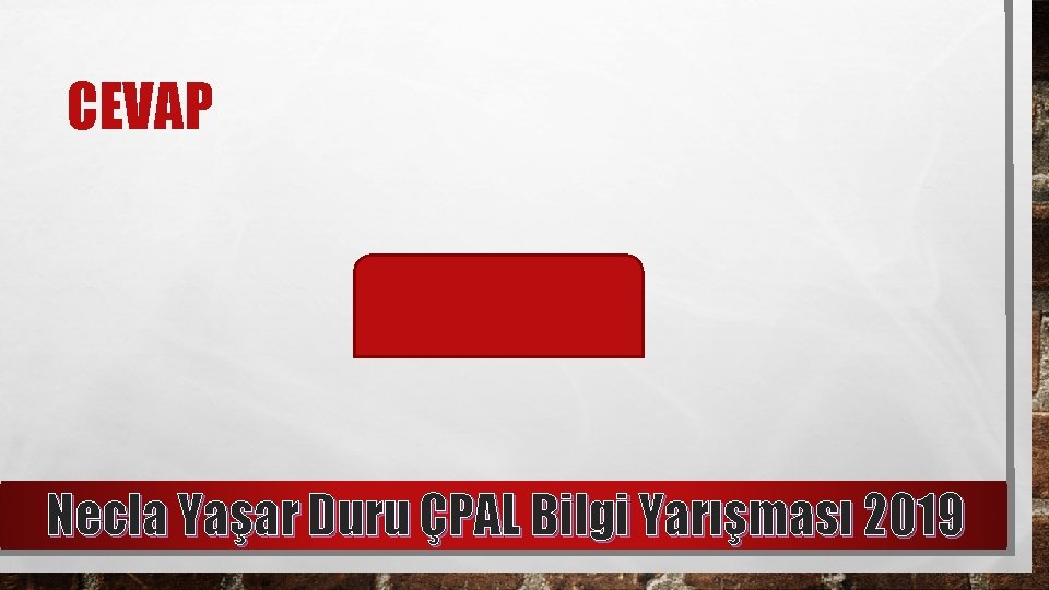 CEVAP CAHİT ARF Necla Yaşar Duru ÇPAL Bilgi Yarışması 2019 