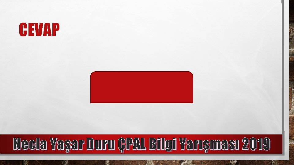 CEVAP PIRASA YEMEĞI Necla Yaşar Duru ÇPAL Bilgi Yarışması 2019 