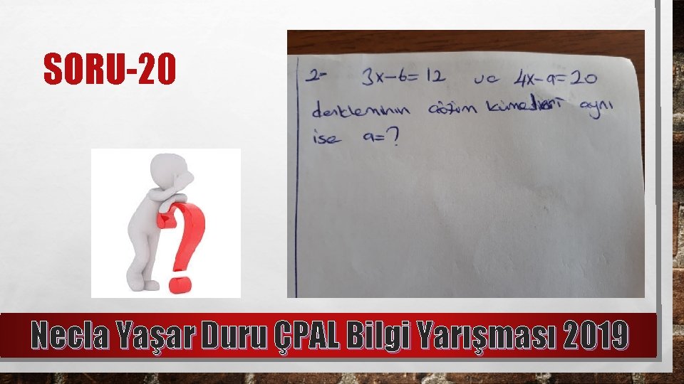 SORU-20 Necla Yaşar Duru ÇPAL Bilgi Yarışması 2019 