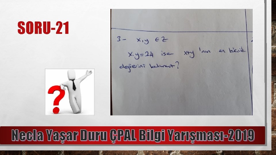 SORU-21 Necla Yaşar Duru ÇPAL Bilgi Yarışması-2019 