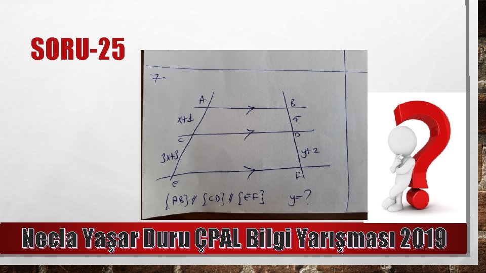 SORU-25 Necla Yaşar Duru ÇPAL Bilgi Yarışması 2019 