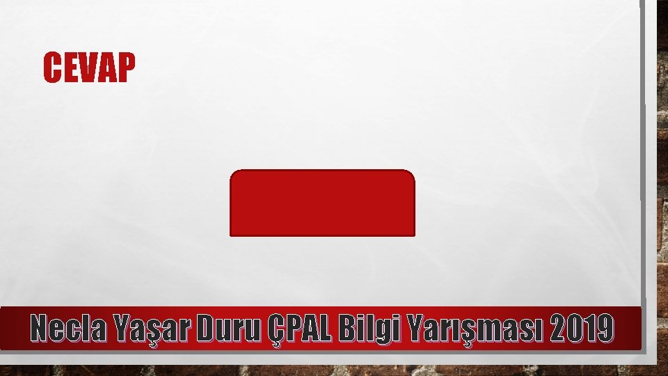 CEVAP IRÇILIK Necla Yaşar Duru ÇPAL Bilgi Yarışması 2019 