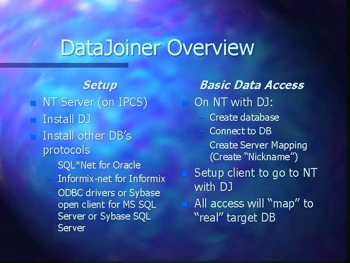 Data. Joiner Overview Setup n n n NT Server (on IPCS) Install DJ Install