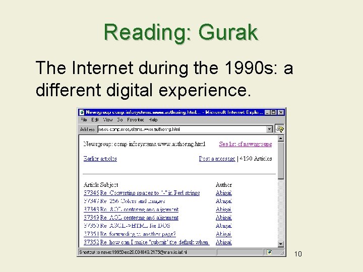 Reading: Gurak The Internet during the 1990 s: a different digital experience. 10 