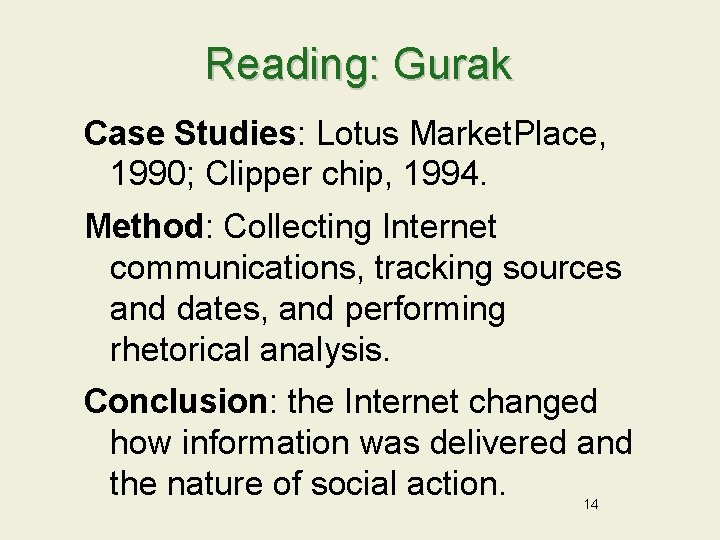 Reading: Gurak Case Studies: Lotus Market. Place, 1990; Clipper chip, 1994. Method: Collecting Internet
