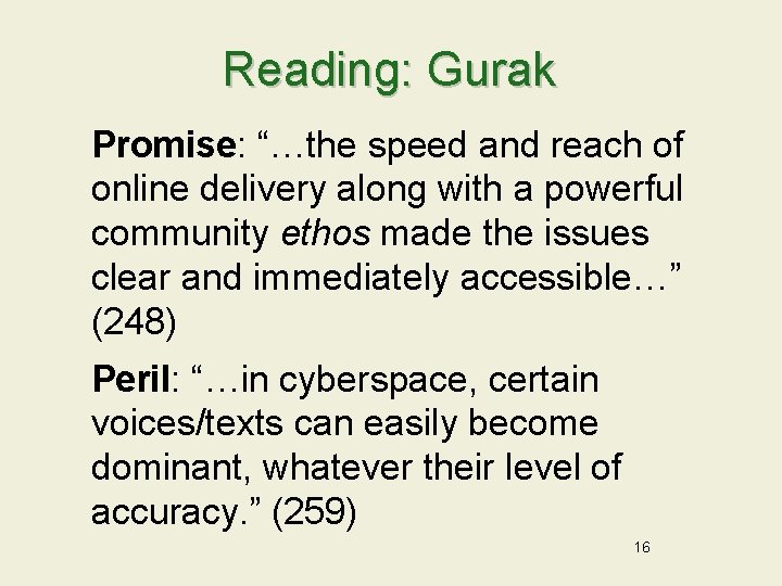 Reading: Gurak Promise: “…the speed and reach of online delivery along with a powerful