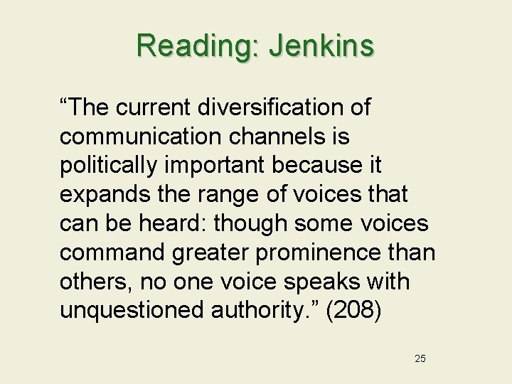 Reading: Jenkins “The current diversification of communication channels is politically important because it expands