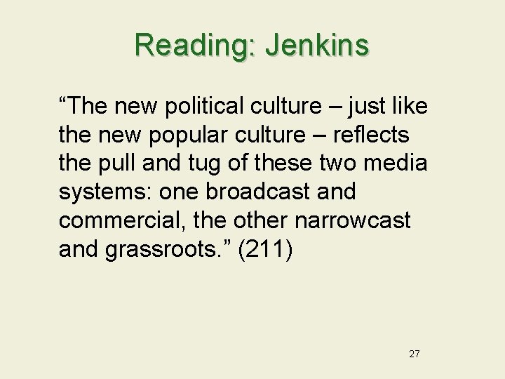 Reading: Jenkins “The new political culture – just like the new popular culture –