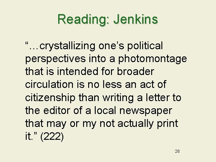 Reading: Jenkins “…crystallizing one’s political perspectives into a photomontage that is intended for broader