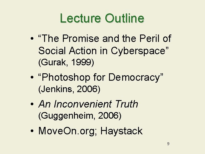 Lecture Outline • “The Promise and the Peril of Social Action in Cyberspace” (Gurak,