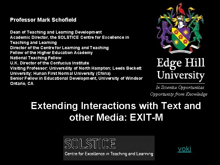 Professor Mark Schofield Dean of Teaching and Learning Development Academic Director, the SOLSTICE Centre