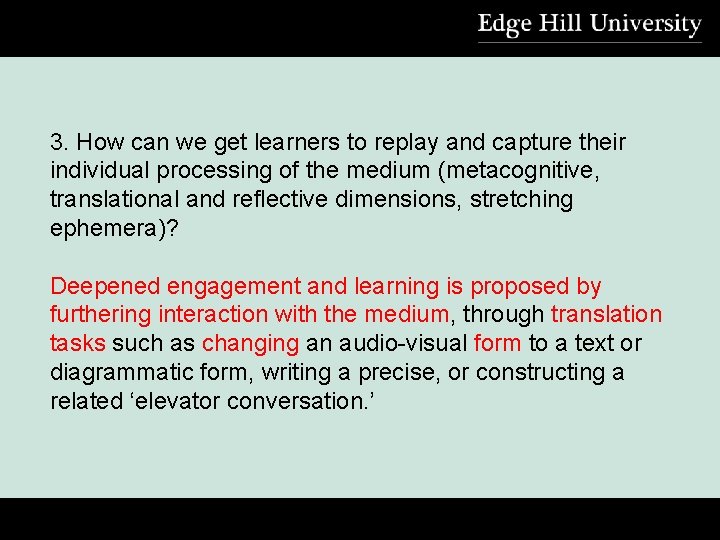 3. How can we get learners to replay and capture their individual processing of
