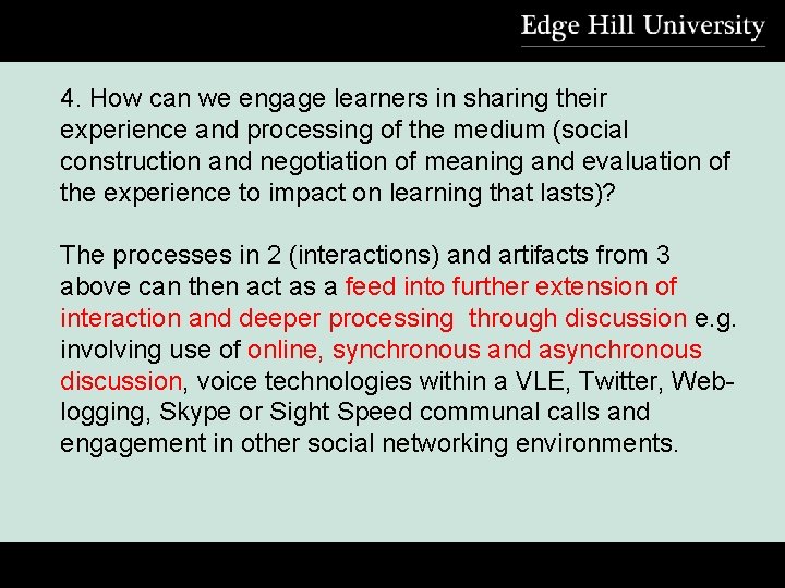 4. How can we engage learners in sharing their experience and processing of the