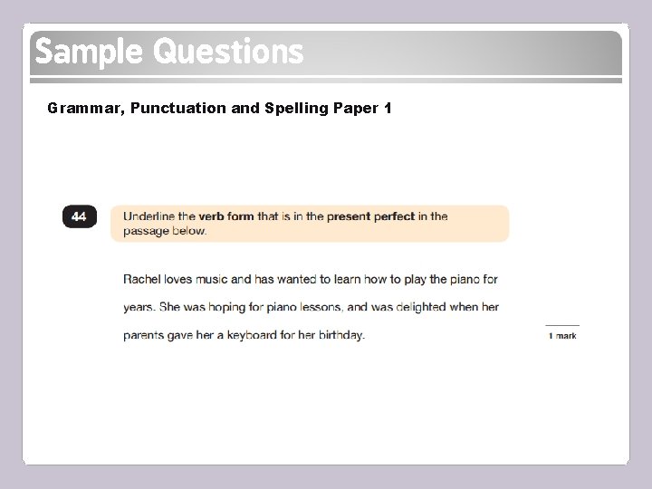 Sample Questions Grammar, Punctuation and Spelling Paper 1 