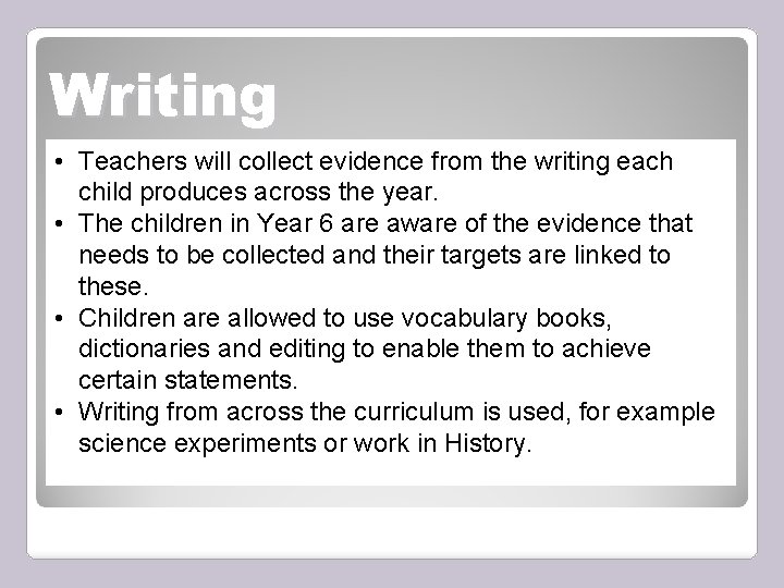 Writing • Teachers will collect evidence from the writing each child produces across the