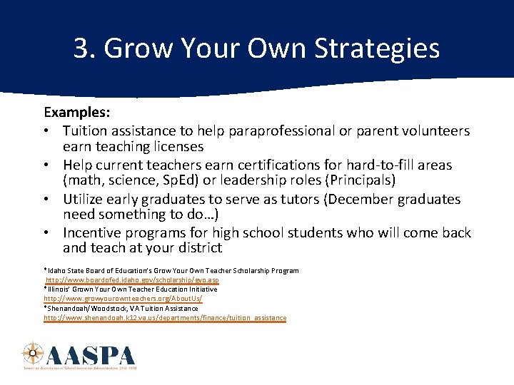 3. Grow Your Own Strategies Examples: • Tuition assistance to help paraprofessional or parent