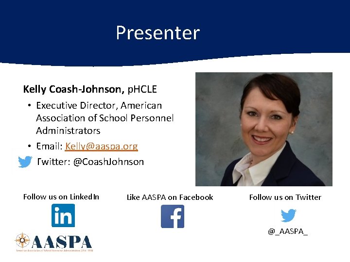 Presenter Kelly Coash-Johnson, p. HCLE • Executive Director, American Association of School Personnel Administrators