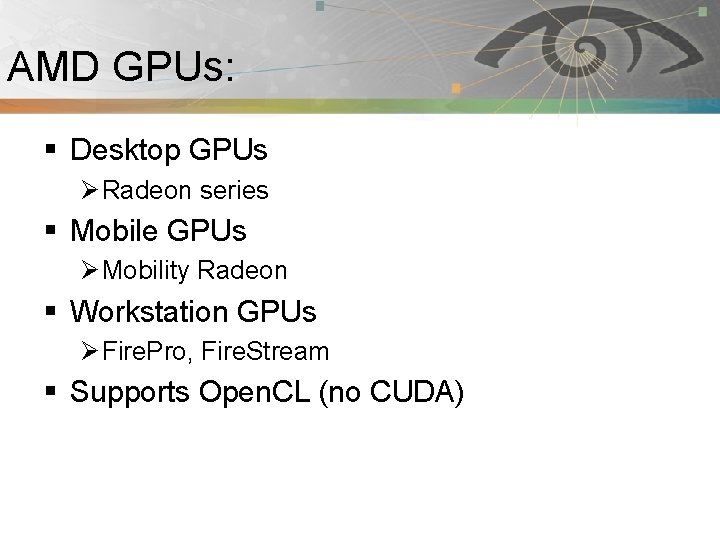 AMD GPUs: Pnmath § Desktop GPUs Ø Radeon series § Mobile GPUs Ø Mobility