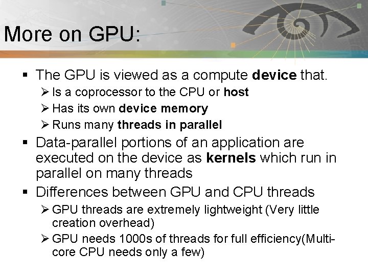 More on GPU: Pnmath § The GPU is viewed as a compute device that.
