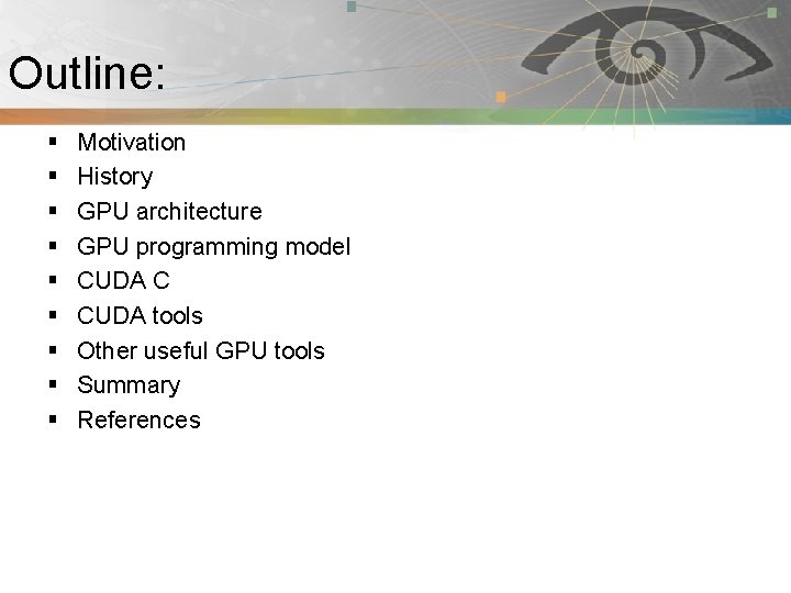 Outline: § § § § § Pnmath Motivation History GPU architecture GPU programming model