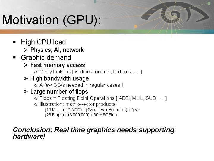 Motivation (GPU): Pnmath § High CPU load Ø Physics, AI, network § Graphic demand