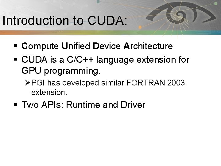 Introduction to CUDA: Pnmath § Compute Unified Device Architecture § CUDA is a C/C++
