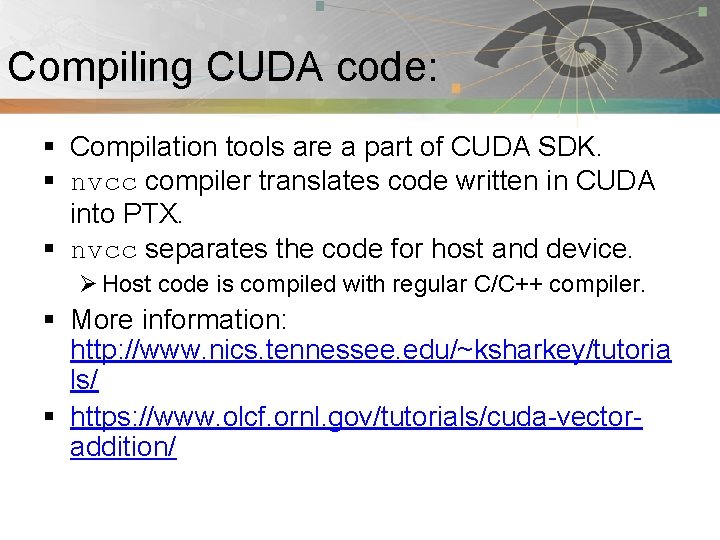 Compiling CUDA code: Pnmath § Compilation tools are a part of CUDA SDK. §