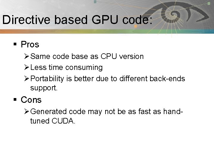 Directive based GPU code: Pnmath § Pros Ø Same code base as CPU version