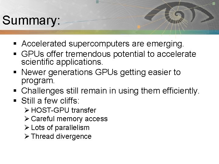 Summary: Pnmath § Accelerated supercomputers are emerging. § GPUs offer tremendous potential to accelerate