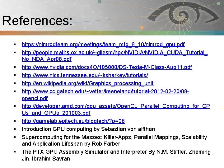 References: § § § Pnmath https: //nimrodteam. org/meetings/team_mtg_8_10/nimrod_gpu. pdf http: //people. maths. ox. ac.