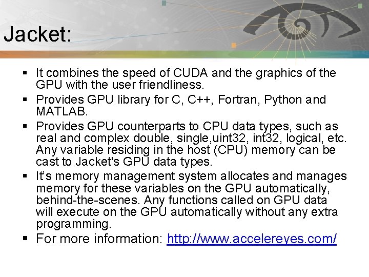 Jacket: Pnmath § It combines the speed of CUDA and the graphics of the