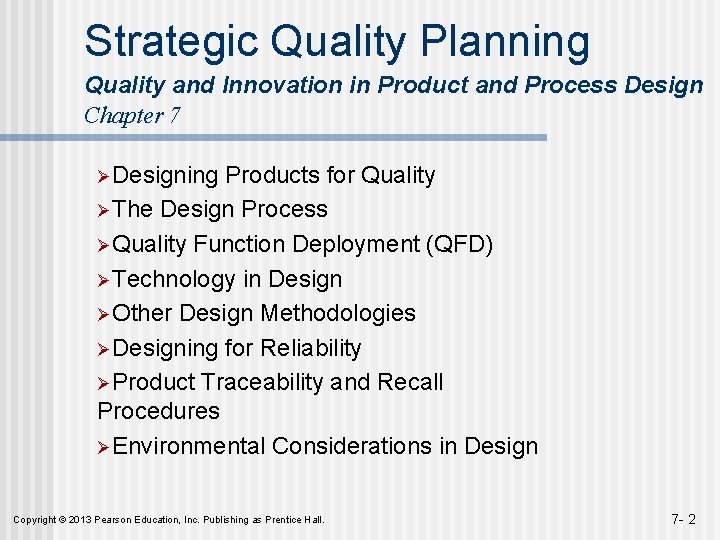 Strategic Quality Planning Quality and Innovation in Product and Process Design Chapter 7 ØDesigning