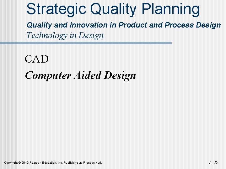 Strategic Quality Planning Quality and Innovation in Product and Process Design Technology in Design