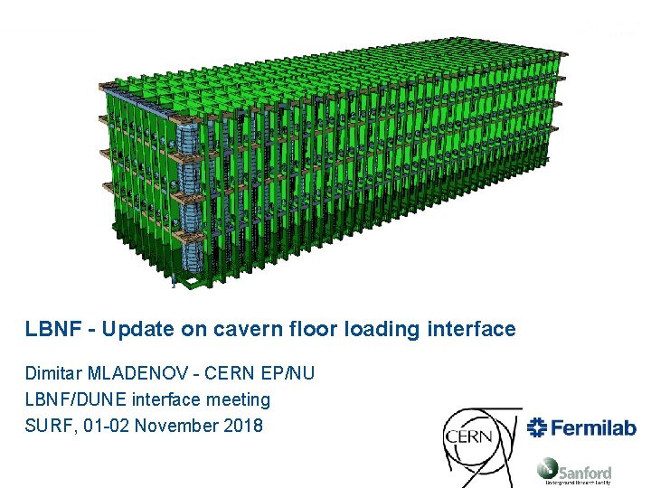 LBNF - Update on cavern floor loading interface Dimitar MLADENOV - CERN EP/NU LBNF/DUNE