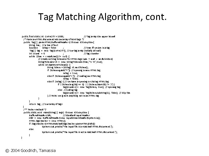 Tag Matching Algorithm, cont. public final static int CAPACITY = 1000; // Tag array