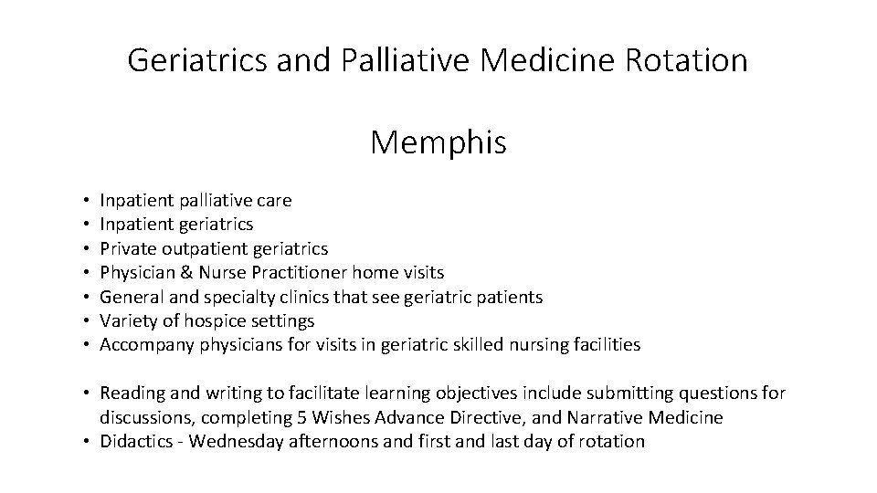 Geriatrics and Palliative Medicine Rotation Memphis • • Inpatient palliative care Inpatient geriatrics Private