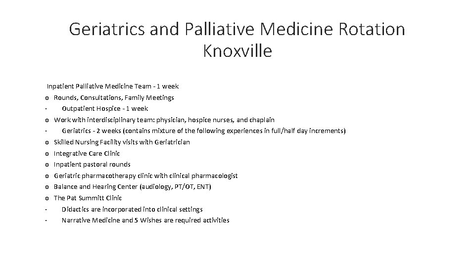 Geriatrics and Palliative Medicine Rotation Knoxville Inpatient Palliative Medicine Team - 1 week o