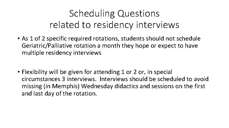 Scheduling Questions related to residency interviews • As 1 of 2 specific required rotations,